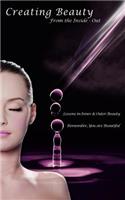 Creating Beauty from the Inside - Out