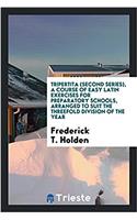TRIPERTITA  SECOND SERIES , A COURSE OF