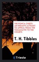 THE PONCA CHIEFS: AN INDIAN'S ATTEMPT TO