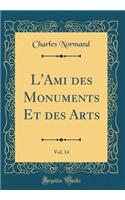 L'Ami des Monuments Et des Arts, Vol. 14 (Classic Reprint)