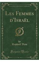 Les Femmes D'IsraÃ«l (Classic Reprint)