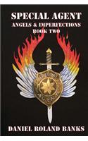 Angels & Imperfections, Book Two; Special Agent