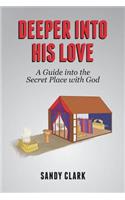 Deeper Into His Love