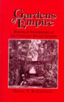 Gardens of Empire: Botanical Institutions of the Victorian British Empire Hardcover â€“ 21 August 1997