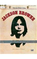 Jackson Browne: Saturate Before Using