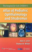 Hospital for Sick Children's Atlas of Pediatric Ophthalmology and Strabismus