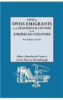 Lists of Swiss Emigrants in the Eighteenth Century to the American Colonies. Two Volumes in One