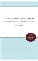 Organized Labor and the Mexican Revolution Under Lázaro Cárdenas