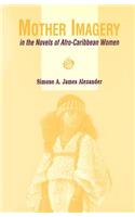 Mother Imagery in the Novels of Afro-Caribbean Women