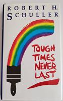 Tough Times Never Last