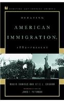 Debating American Immigration, 1882-Present