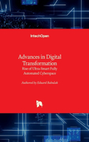 Advances in Digital Transformation - Rise of Ultra-Smart Fully Automated Cyberspace