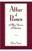 Attar of Roses and Other Stories of Pakistan