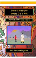 There Is No Place Where G-d Is Not