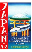 Japan-An A-Z Guide to Living and Working in Japan