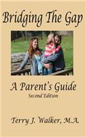 Bridging the Gap: A Parent's Guide, 2nd Edition