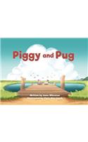 Piggy and Pug