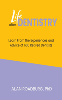 Life After Dentistry