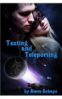 Texting and Teleporting