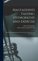 Macfadden's Fasting, Hydropathy and Exercise