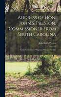 Address of Hon. John S. Preston, Commissioner From South Carolina