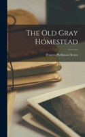 Old Gray Homestead