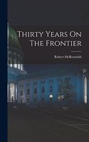 Thirty Years On The Frontier