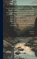 Pharsale De Luca Trad. En Vers Français Par Brébeur, Accompagné Du Texte... Avec La Vie Des Deux Poètes Et Des Réflexions Critiques Sur Leurs Ouvrages Par J. B. L. Billecocq... [ill. D'après C. Perrin Par De Ghenot, Dupréel, Halbou, Trière, ...