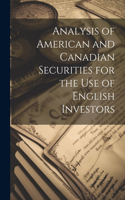 Analysis of American and Canadian Securities for the Use of English Investors