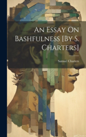 Essay On Bashfulness [By S. Charters]
