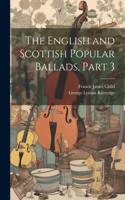 English and Scottish Popular Ballads, Part 3