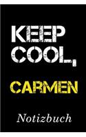 Keep Cool Carmen Notizbuch: - Notizbuch mit 110 linierten Seiten - Format 6x9 DIN A5 - Soft cover matt -