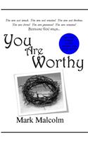 You Are Worthy