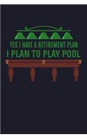 Yes I Have My Retirement Plan I Plan To Play Pool: Blank Paper Sketch Book - Artist Sketch Pad Journal for Sketching, Doodling, Drawing, Painting or Writing