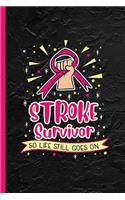 Stroke Survivor So Life Still Goes On: Notebook & Journal for Bullets Or Diary Recovery Gift for Aneurysm Patients, Dot Grid Paper (120 Pages, 6x9)