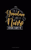 I Am A Grandma And A Nurse Nothing Scares Me