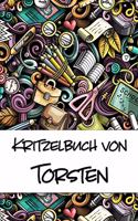 Kritzelbuch von Torsten: Kritzel- und Malbuch mit leeren Seiten für deinen personalisierten Vornamen
