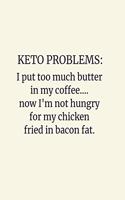 Keto Problems... I Put Too Much Butter In My Coffee