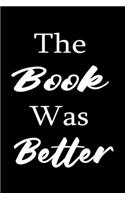The Book Was Better