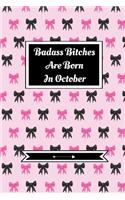 Badass Bitches Are Born In October