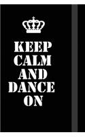 Keep Calm And dance on