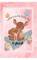 Ryleigh Letters to My Baby Girl: Personalized Baby Journal