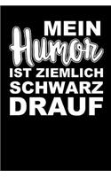 Mein Humor Ist Ziemlich Schwarz Drauf