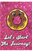 Let's Start The Journey: Yummy Donut On Pink Glitter Stars Effect Background, Lined Paper Note Book For Girls or Boys To Draw, Sketch & Crayon or Color (Kids Teens and Adult