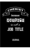 Chemist Because Awesome Is Not A Job Title Journal