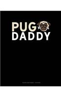 Pug Daddy: Blank Sheet Music - 12 Staves(1397 Blank Sheet Music - 12 Staves)