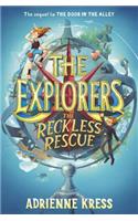 The Explorers: The Reckless Rescue: (2 The Explorers)