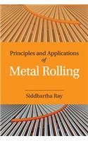 Principles and Applications of Metal Rolling