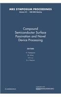 Compound Semiconductor Surface Passivation and Novel Device Processing: Volume 573