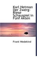 Karl Hetman Der Zwerg-Riese Schauspiel in Funf Akten
